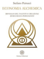 Economia alchemica: Il Risveglio del Talento animico e la creazione di Ricchezza permanente - Sincronicità e Legge di Risonanza applicate all’Economia