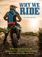 Why We Ride: A Psychologist Explains the Motorcyclist’s Mind and the Relationship Between Rider, Bike, and Road