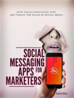 Social Messaging Apps for Marketers: How Social Messaging Apps Are Taking the Place of Social Media 