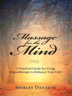 Massage for the Mind: A Practical Guide for Using Hypnotherapy to Enhance Your Life!