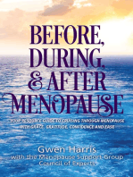 Before, During, and After Menopause: Your Resource Guide to Cruising Through Menopause with Grace, Gratitude, Confidence, and Ease