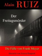 Der Freitagsmörder: Die Fälle von Frank Meyer