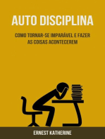 Auto Disciplina: Como Tornar-se Imparável E Fazer As Coisas Acontecerem: Filosofia/ auto Ajuda