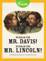 Hurrah for Mr. Davis! Hurrah for Mr. Lincoln!
