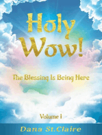 Holy Wow! The Blessing Is Being Here: Holy Wow!, #1