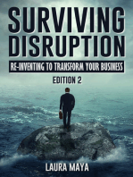 Surviving Disruption: Re-Inventing To Transform Your Business