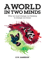 A World in Two Minds: Why we must change our thinking to change our future