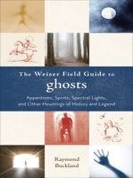 The Weiser Field Guide to Ghosts: Apparitions, Spirits, Spectral Lights and Other Hauntings of History and Legend