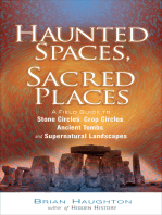 Haunted Spaces, Sacred Places: A Field Guide to Stone Circles, Crop Circles, Ancient Tombs, and Supernatural Landscapes