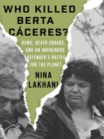 Who Killed Berta Cáceres?: Dams, Death Squads, and an Indigenous Defender’s Battle for the Planet