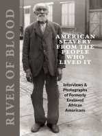 River of Blood: American Slavery from the People Who Lived It: Interviews & Photographs of Formerly Enslaved African Americans
