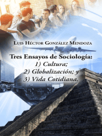 Tres Ensayos de Sociología: 1) Cultura; 2) Globalización; y 3) Vida Cotidiana