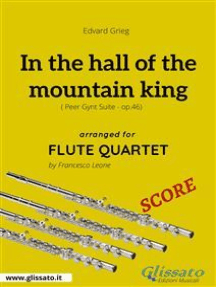 In the hall of the mountain king - Flute Quartet SCORE: Peer Gynt Suite - op.46