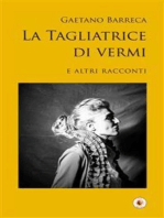 La tagliatrice di vermi: e altri racconti