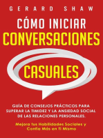 Cómo iniciar conversaciones casuales: Guía de consejos prácticos para superar la timidez y la ansiedad social de las relaciones personales. Mejora tus habilidades sociales y confía más en ti mismo