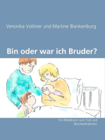 Bin oder war ich Bruder?: Ein Bilderbuch vom Tod und Abschiednehmen
