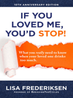 10th Anniversary Edition If You Loved Me, You'd Stop!: What you really need to know when your loved one drinks too much.