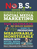 No B.S. Guide to Direct Response Social Media Marketing: The Ultimate No Holds Barred Guide to Producing Measurable, Monetizable Results with Social Media Marketing