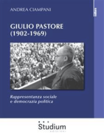 Giulio Pastore (1902-1969): Rappresentanza sociale e democrazia politica