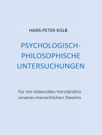 Psychologisch-philosophische Untersuchungen: Für ein liebevolles Verständnis unseres menschlichen Daseins