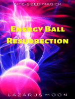 Energy Ball Resurrection: Bite-Sized Magick, #2