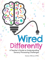 Wired Differently: A Teacher's Guide to Understanding Sensory Processing Challenges