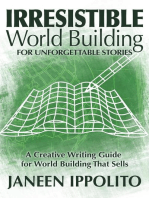 Irresistible World Building for Unforgettable Stories: World Building Made Easy, #3