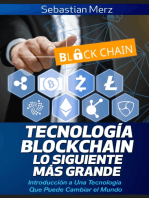 Tecnología Blockchain - Lo Siguiente Más Grande: Introducción a Una Tecnología Que Puede Cambiar el Mundo