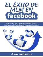 El Éxito de MLM En Facebook: Construir Una Línea Descendente Fuerte Con Facebook Para Obtener Ingresos Constantes