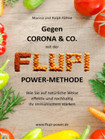 Gegen Corona & Co. mit der FLUPI-Power-Methode: Wie Sie auf natürliche Weise effektiv und nachhaltig Ihr Immunsystem stärken