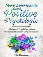 Mehr Lebensfreude durch Positive Psychologie: Glück im Alltag entdecken | Optimismus als Grundhaltung erlernen | Charakterstärken erkennen und gezielt trainieren