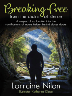 Breaking Free from the Chains of Silence - A Respectful Exploration into the Ramifications of Abuse Hidden Behind Closed Doors