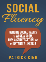 Social Skills: Social Fluency: Genuine Social Habits to Work a Room, Own a Conversation, and be Instantly Likeable