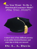 So You Want To Be A Doctoral Learner Huh, Are You Nuts?!