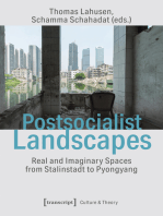 Postsocialist Landscapes: Real and Imaginary Spaces from Stalinstadt to Pyongyang