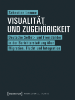 Visualität und Zugehörigkeit: Deutsche Selbst- und Fremdbilder in der Berichterstattung über Migration, Flucht und Integration