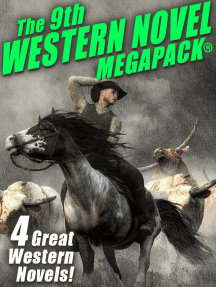 The 9th Western Novel MEGAPACK®: 4 Complete Novels