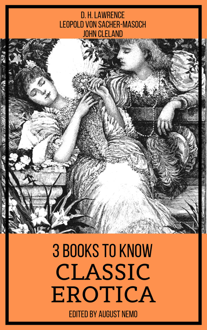 Nn Barely Legal Orgy - 3 books to know Classic Erotica by Leopold von Sacher-Masoch, D. H.  Lawrence, John Cleland - Ebook | Scribd