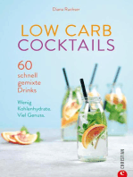 Low Carb Cocktails: 60 schnell gemixte Drinks. Wenig Kohlenhydrate
