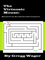 The Virtuosic Mouse: Manual for the New World of PC Composers