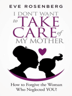 I Don’t Want to Take Care of My Mother