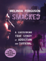 Smacked: A harrowing true journey of addiction and survival