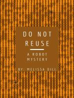 Do Not Reuse: A Robot Mystery