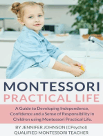 Montessori Practical Life: A Guide to Developing Independence, Confidence and a Sense of Responsibility in Children Using Montessori Practical Life.