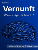 Vernunft - warum eigentlich nicht?: politische Unvernunft überwinden