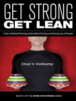 Get Strong Get Lean: A Year of Barbell Training, Intermittent Fasting, and Eating Lots of Protein