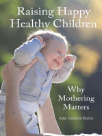 Raising Happy Healthy Children: Why Mothering Matters
