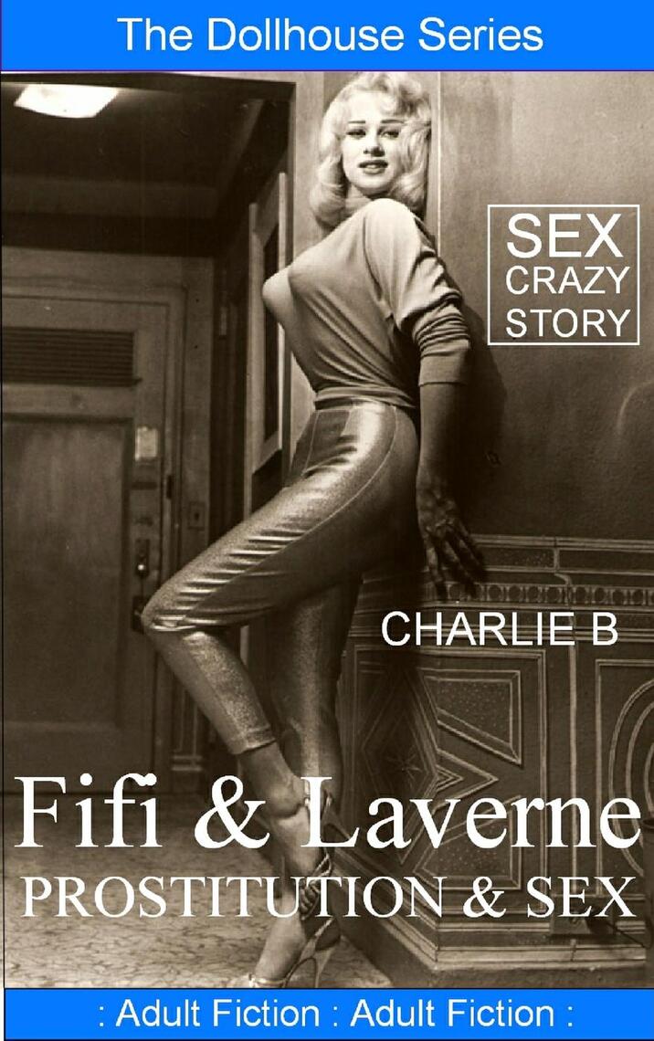 Fifi and Laverne, Prostitution and Sex by Charlie B.