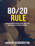 80/20 Rule: Removing the Friction From Your Life and Become a Better Athlete