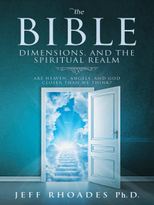 Read The Bible Dimensions And The Spiritual Realm Are Heaven Angels And God Closer Than We Think Online By Jeff Rhoades Books